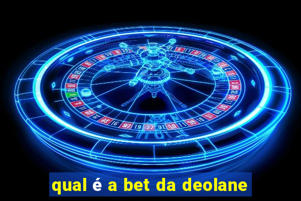 qual é a bet da deolane