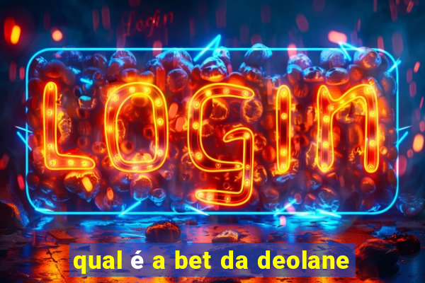 qual é a bet da deolane