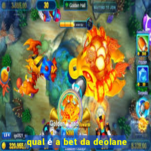 qual é a bet da deolane