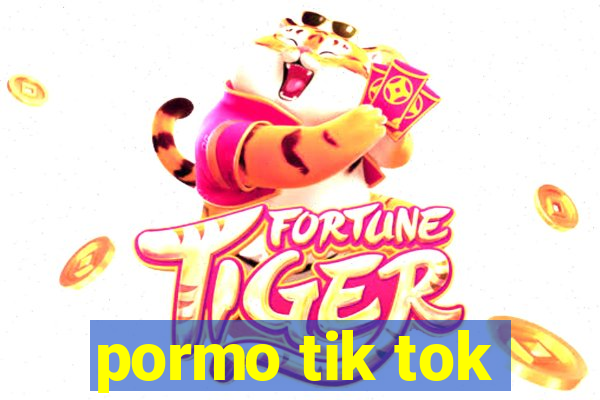 pormo tik tok