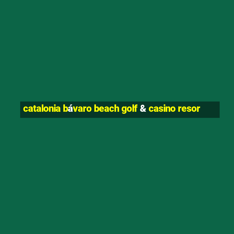 catalonia bávaro beach golf & casino resor