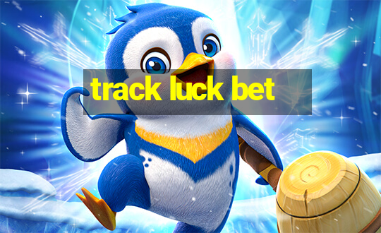 track luck bet