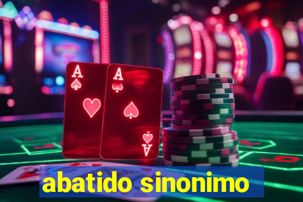 abatido sinonimo