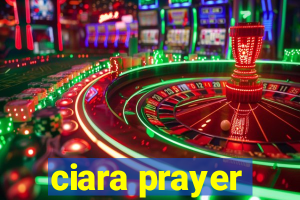 ciara prayer