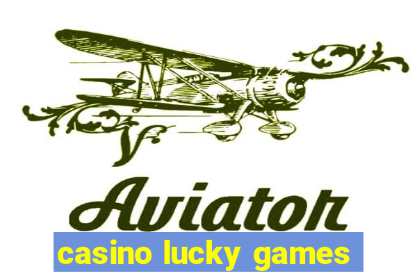 casino lucky games