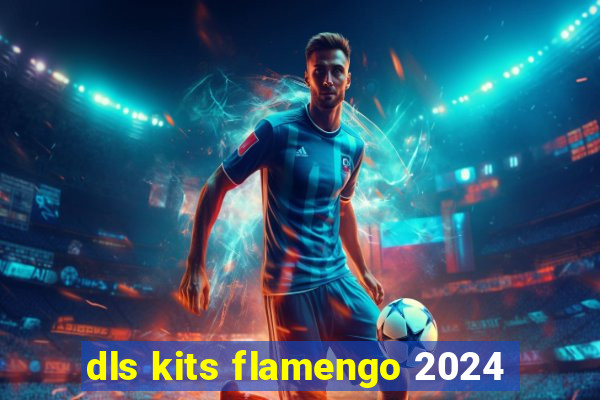 dls kits flamengo 2024