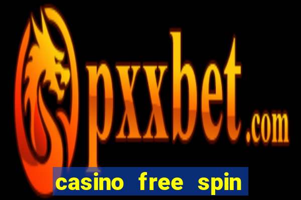 casino free spin no deposit bonus