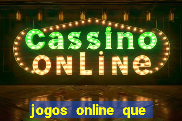 jogos online que da pra ganhar dinheiro