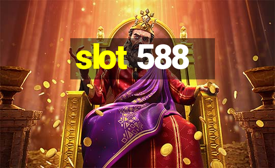 slot 588