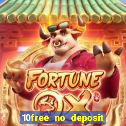 10free no deposit mobile casino