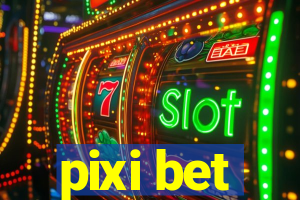 pixi bet