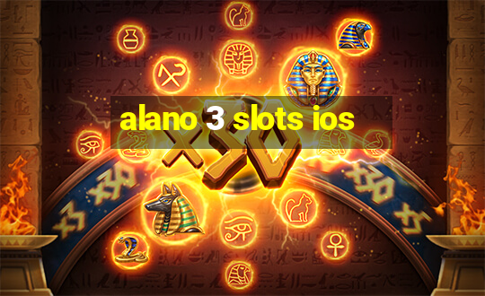 alano 3 slots ios