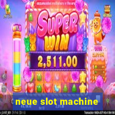 neue slot machine