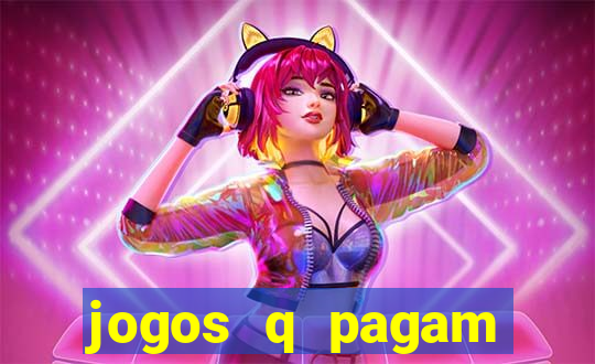 jogos q pagam dinheiro de verdade