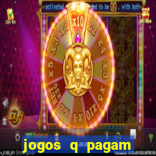 jogos q pagam dinheiro de verdade