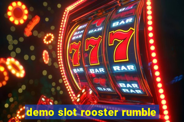 demo slot rooster rumble