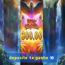 deposite 1 e ganhe 10