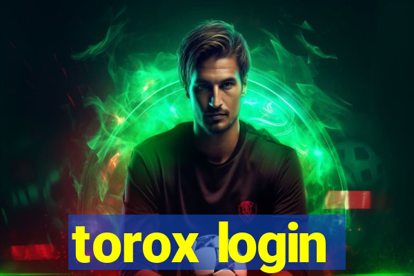 torox login