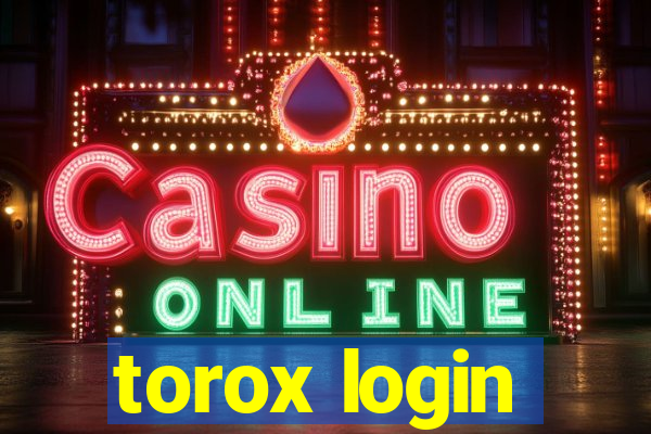 torox login