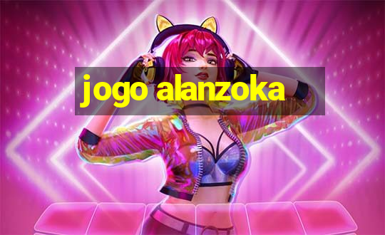 jogo alanzoka