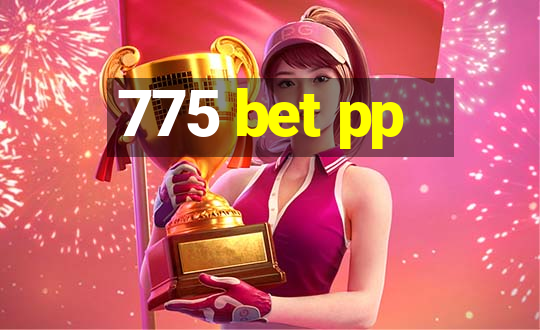 775 bet pp