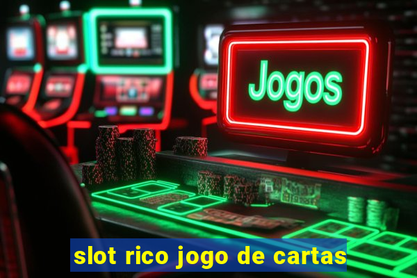 slot rico jogo de cartas