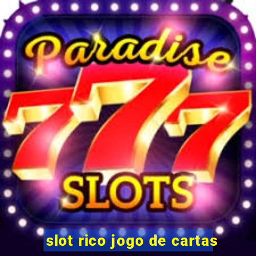 slot rico jogo de cartas