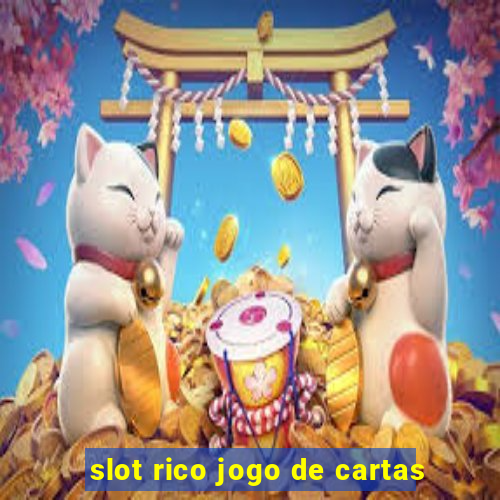 slot rico jogo de cartas