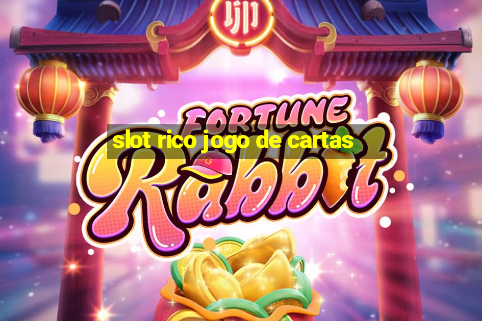 slot rico jogo de cartas