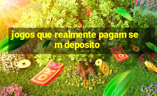 jogos que realmente pagam sem deposito