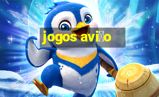 jogos avi茫o