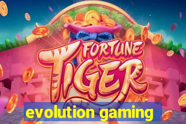 evolution gaming