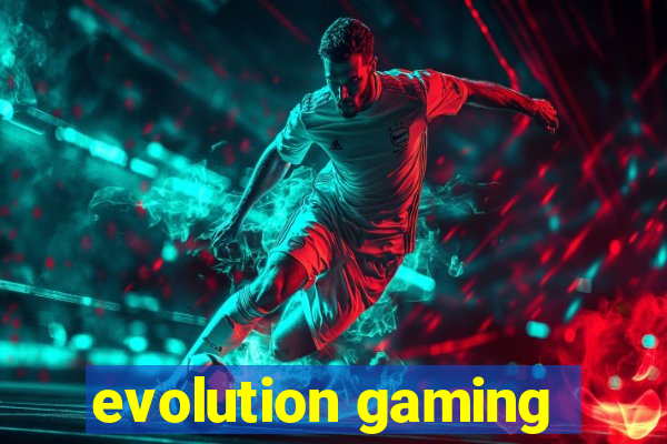 evolution gaming