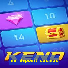 no deposit casinos free spins