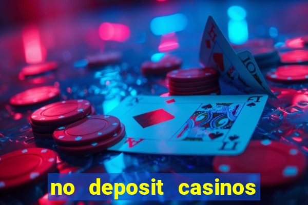 no deposit casinos free spins