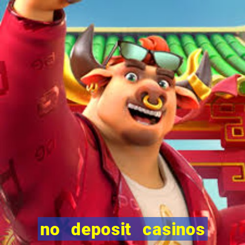 no deposit casinos free spins