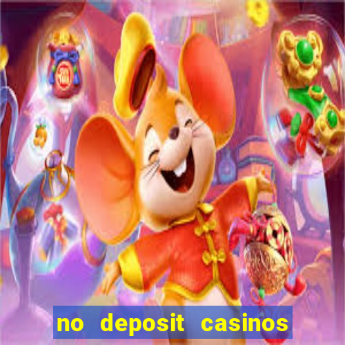 no deposit casinos free spins