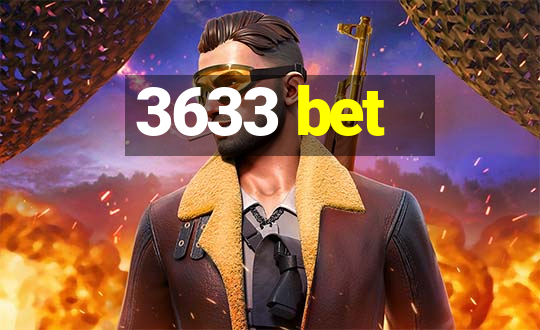 3633 bet