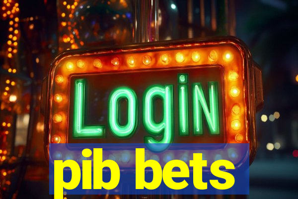 pib bets