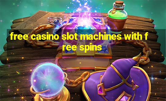 free casino slot machines with free spins