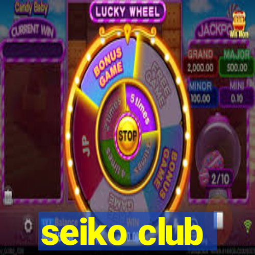 seiko club