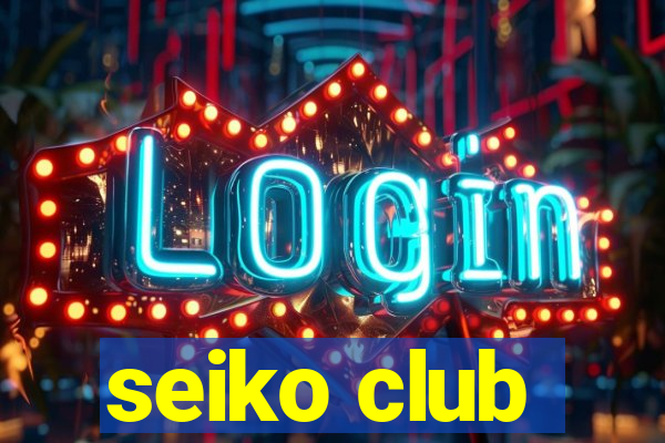 seiko club