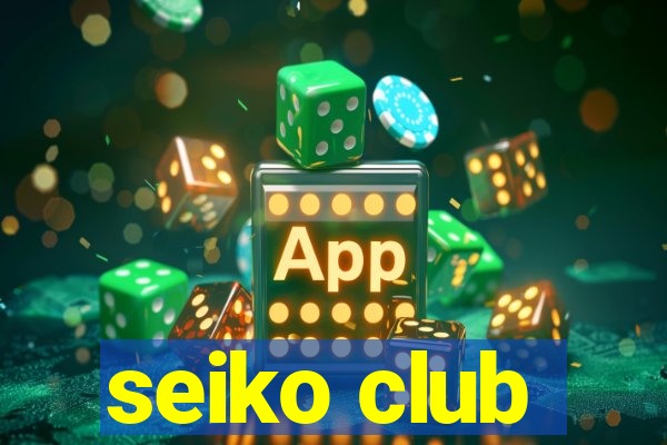 seiko club