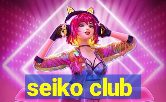 seiko club