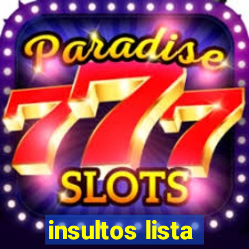 insultos lista