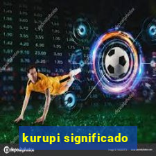 kurupi significado