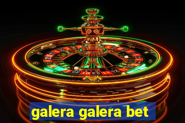 galera galera bet