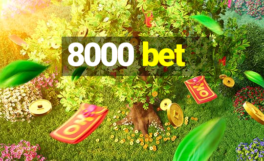 8000 bet