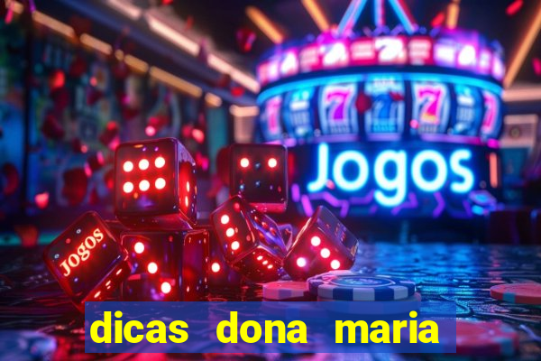 dicas dona maria jogo do bicho