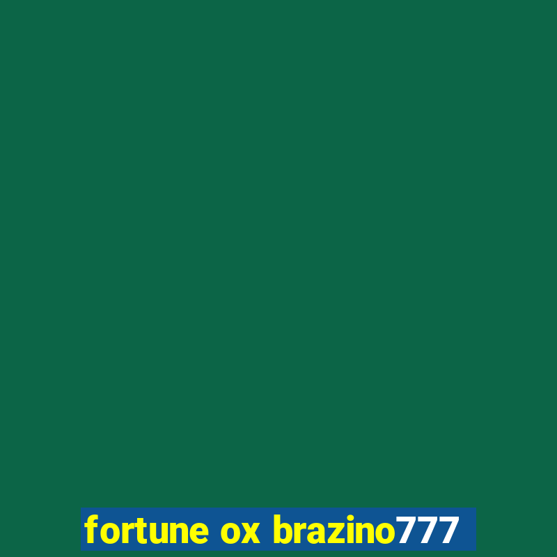 fortune ox brazino777